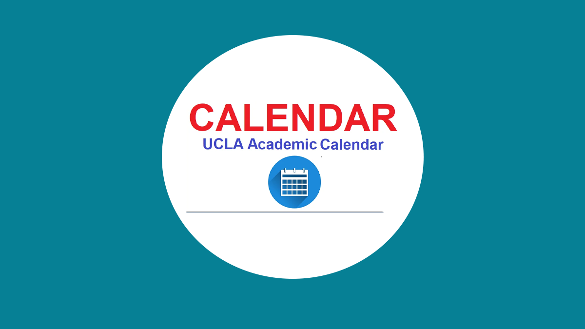 UCLA Academic Calendar 2023-2024: Important Dates, ucla academic calendar 23-24, ucla academic calendar 2023-24, ucla academic calendar 2024, ucla academic calendar 2024-25, ucla spring break 2023, ucla schedule of classes, ucla law academic calendar, ucla holiday calendar